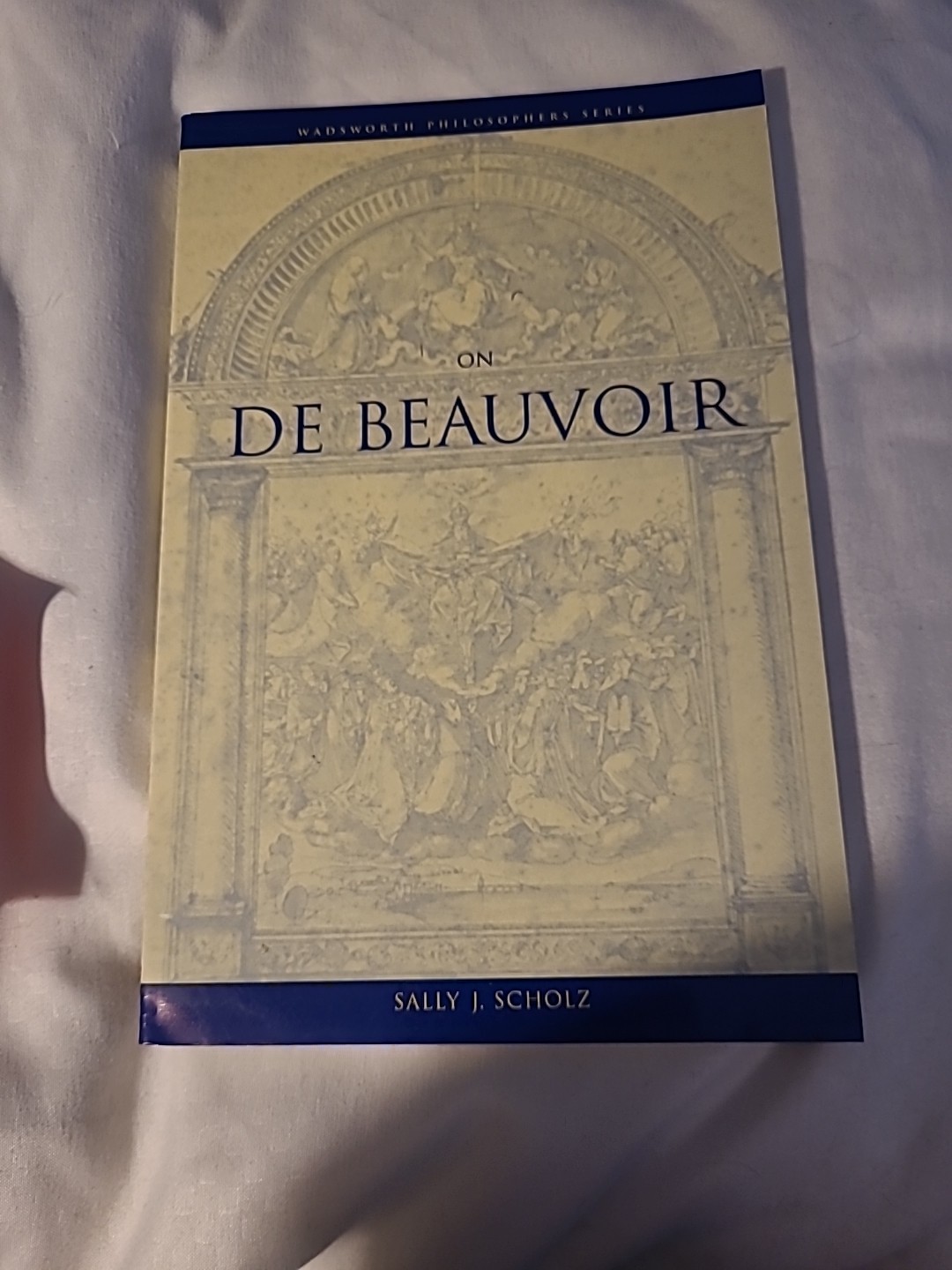 A Volume in the Wadsworth Philosophers Ser.: On de Beauvoir by Sally J….