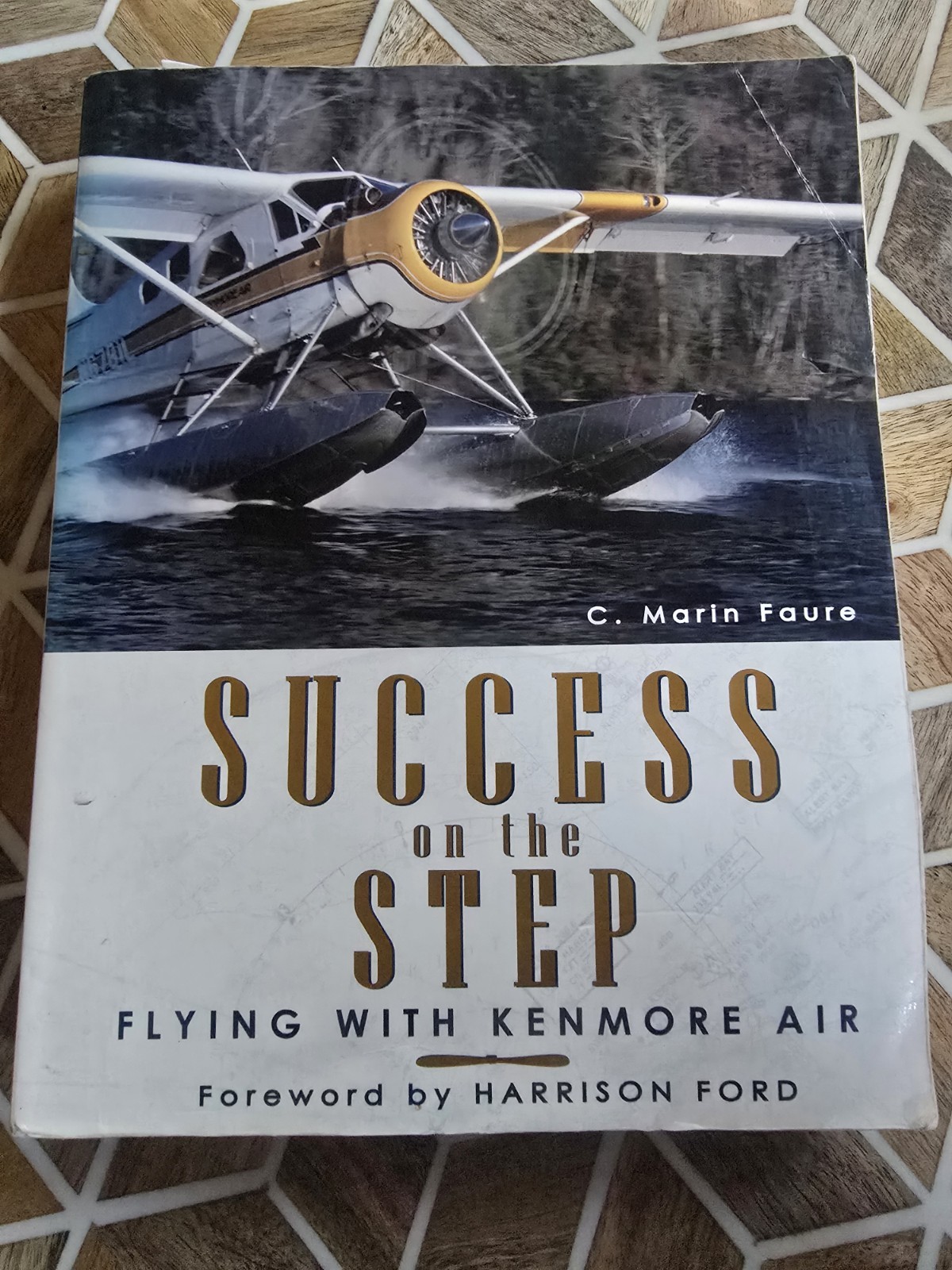 Success on the Step – Flying with Kenmore Air by Marin Faure (2004, Book, Other)