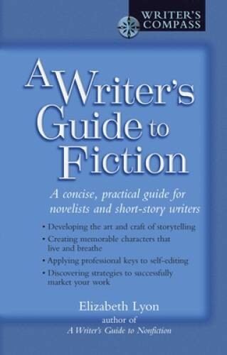 A Writers Guide to Fiction: A Concise, Practical Guide for Novelis – ACCEPTABLE