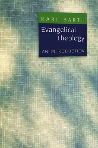 Evangelical Theology: An Introduction – Paperback By Barth, Karl – VERY GOOD