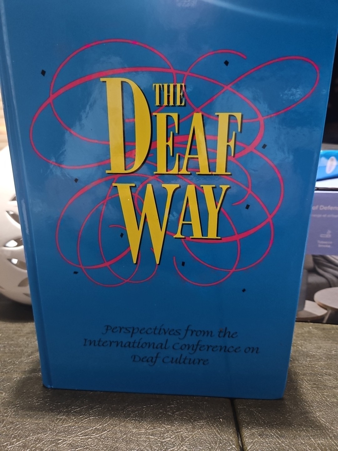 Deaf Way : Perspectives from the International Conference on Deaf Culture – New