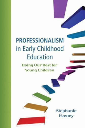 Professionalism in Early Childhood Education: Doing Our Best for Young Children,