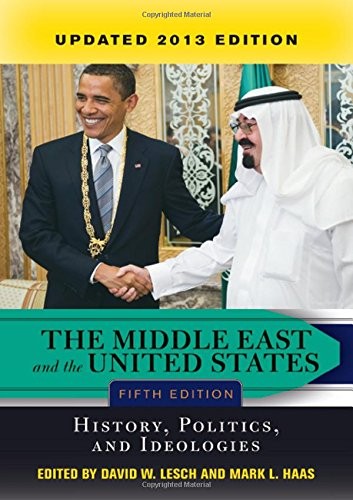 THE MIDDLE EAST AND THE UNITED STATES: HISTORY, POLITICS, By David W. Lesch VG