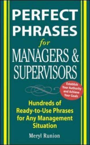 Perfect Phrases Ser.: Perfect Phrases for Managers and Supervisors: Hundreds of