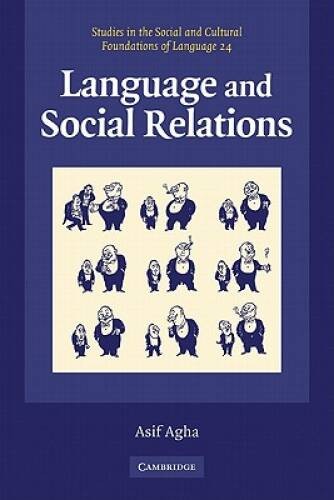 Language and Social Relations (Studies in the Social and Cultural Foundat – GOOD