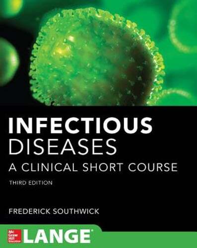 Infectious Diseases: A Clinical Short Course by MD Southwick, Frederick S: Used