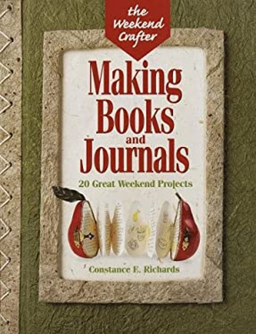 Making Books and Journals : 20 Great Weekend Projects Constance R