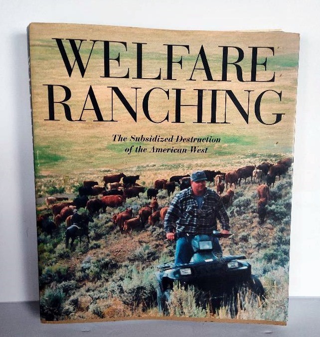 Welfare Ranching: The Subsidized Destruction of the American West Softcover VGC!