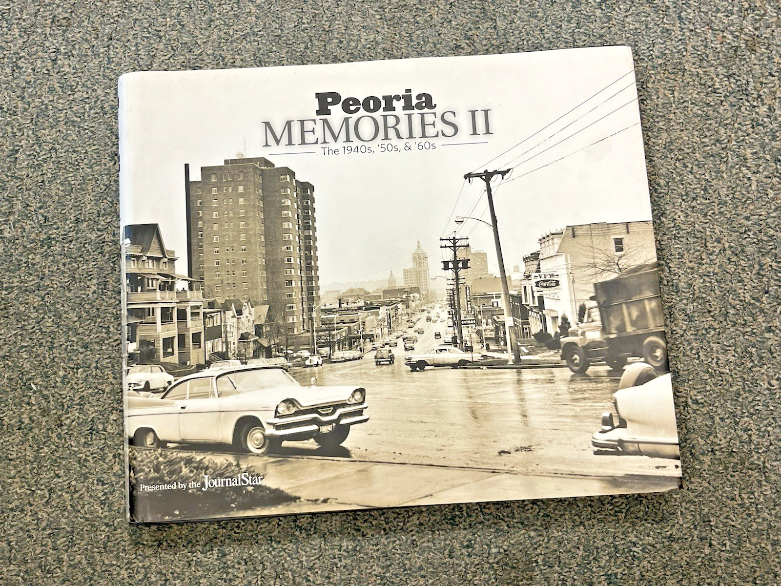 Peoria Memories II book 1940s 1950s 1960s Illinois Journal Star History Photos