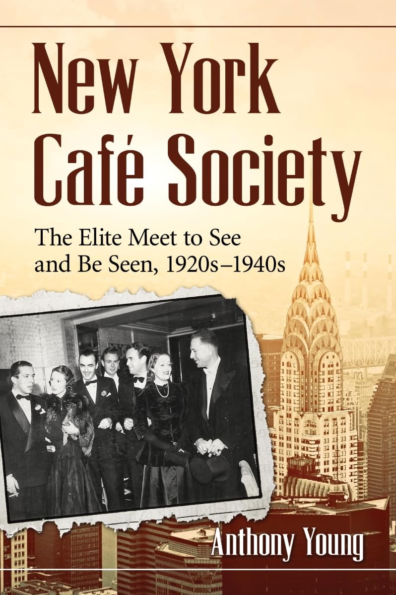 New York Cafe Society: The Elite Meet to See and Be Seen, 1920s-1940s – pape…