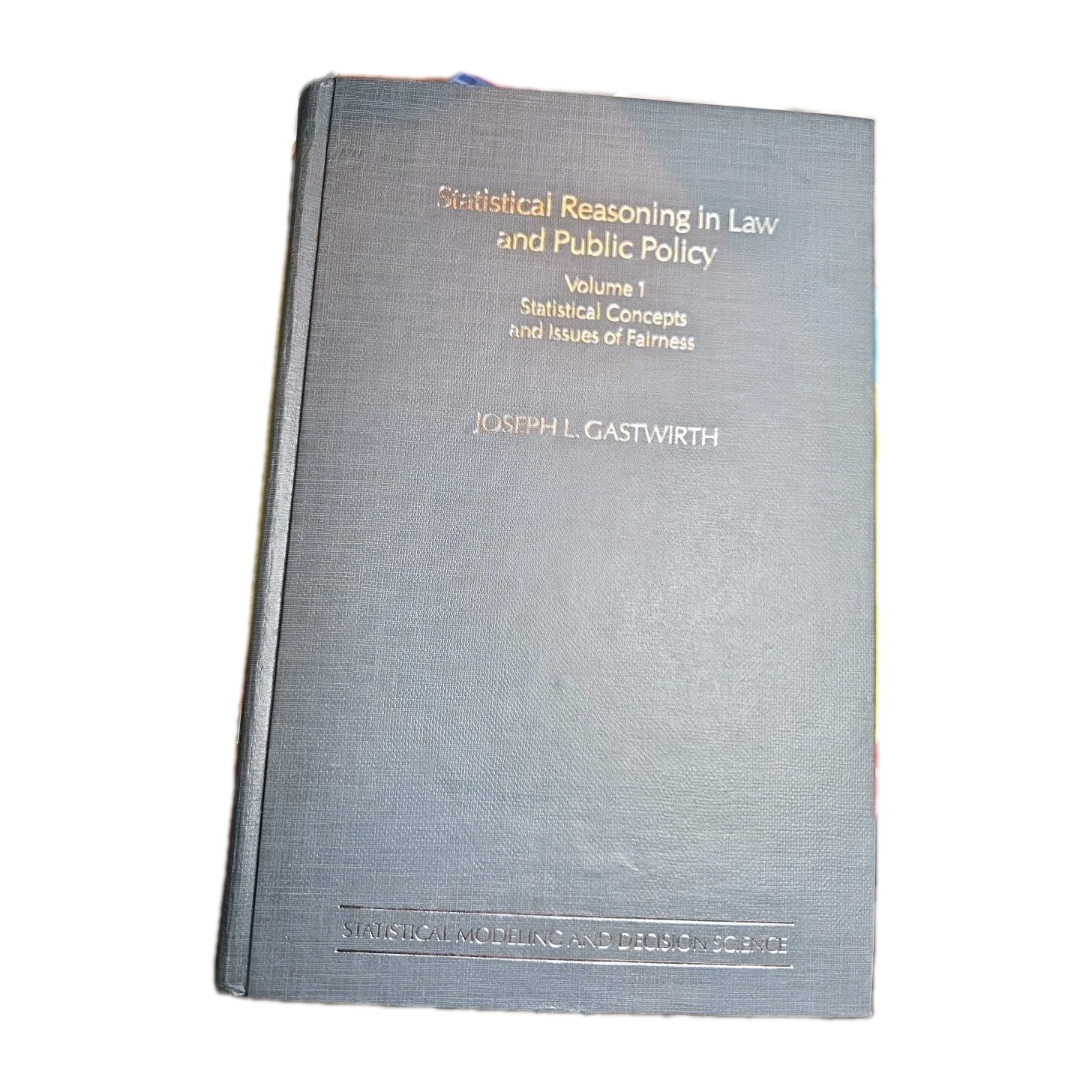 Statistical Reasoning in Law and Public Policy Vol. 1 : Concepts Issues Fairness