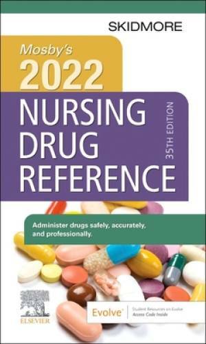 Mosbys 2022 Nursing Drug Reference (Skidmore Nursing Drug Reference) – GOOD