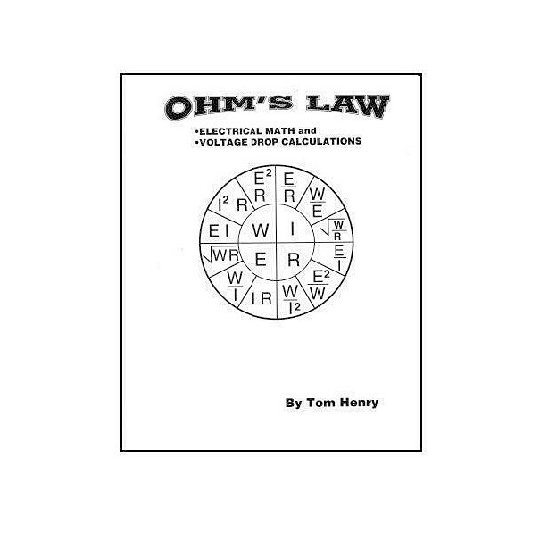 Ohm’s Law Electrical Math and Voltage Drop by Tom Henry