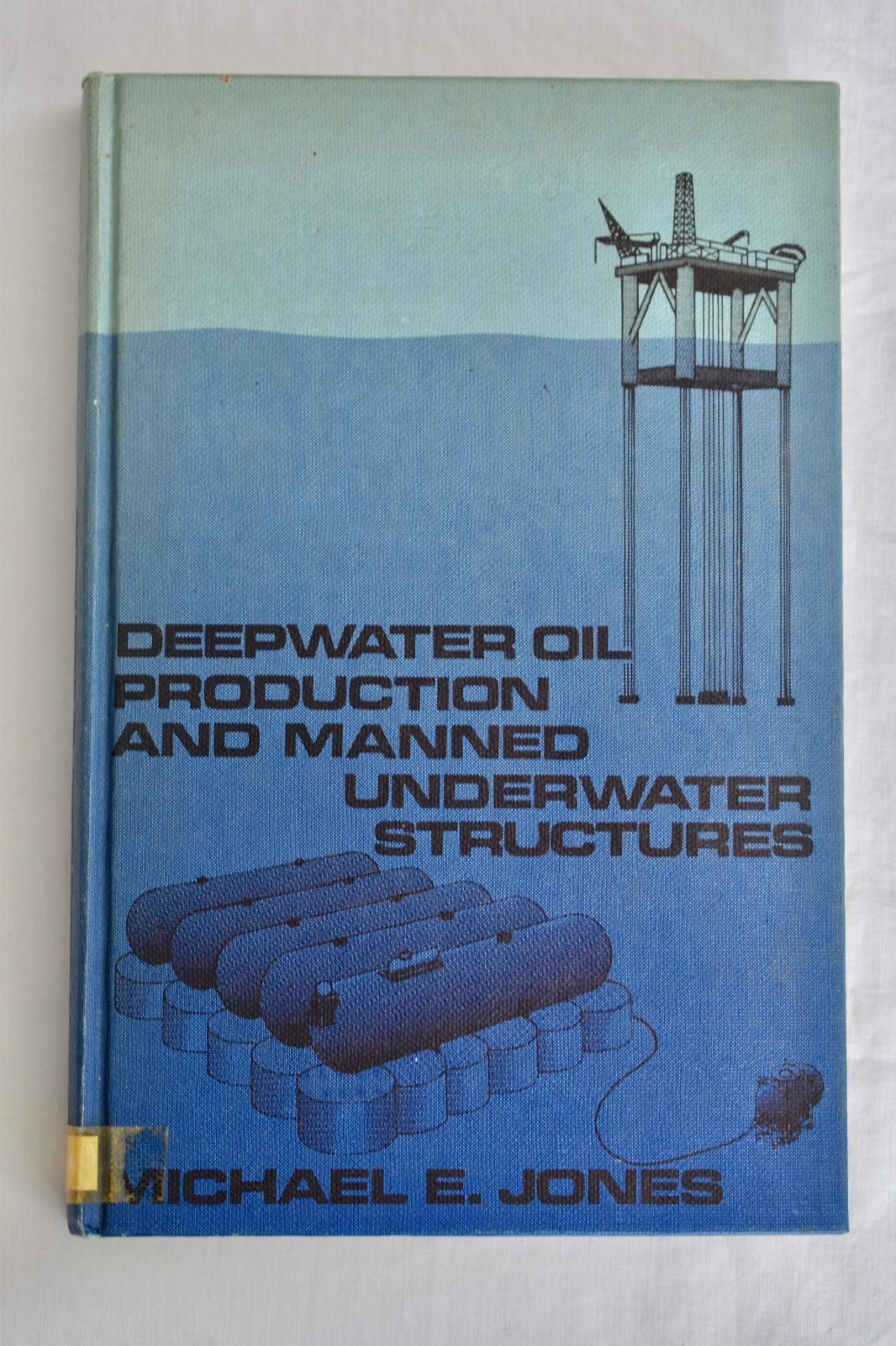 Deepwater Oil Production and Manned Underwater Structures by Michael E. Jones…
