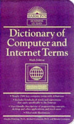 Dictionary of Computer and Internet Terms by PH.D. Downing, Douglas A: Used