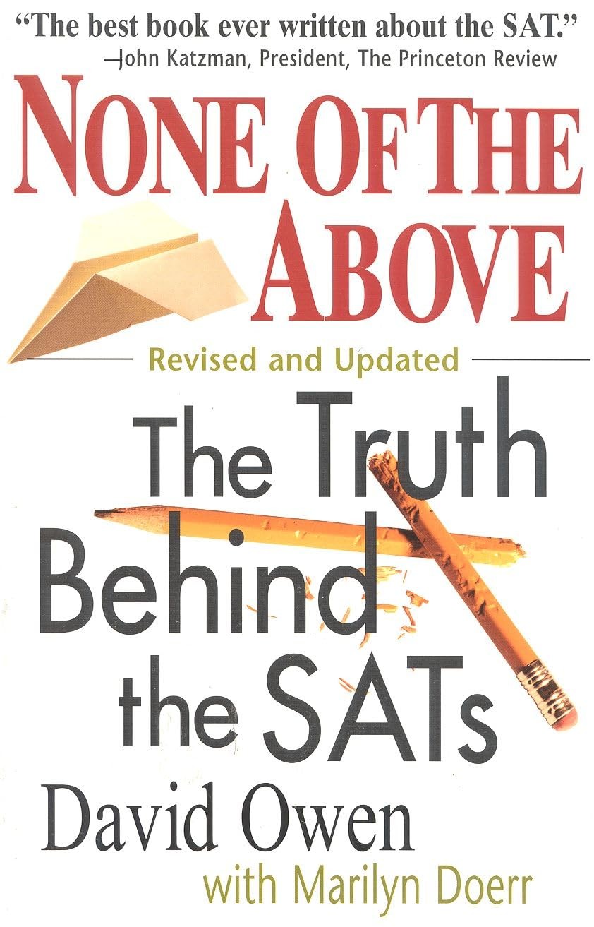 None of the Above, Revised: The Truth Behind the SATs (Culture and Education…