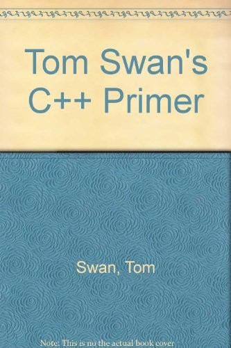 TOM SWAN’S C++ PRIMER/BOOK AND DISK – Hardcover *Excellent Condition*