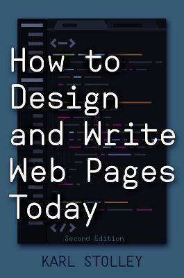 How to Design and Write Web Pages Today by Stolley, Karl