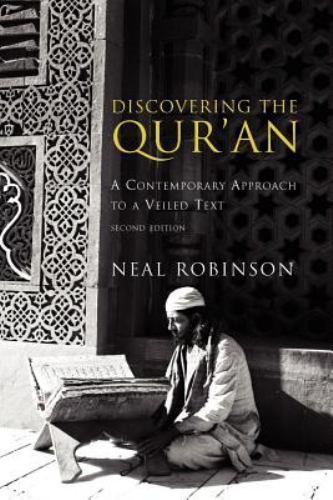 Discovering The Qur’an: A Contemporary Approach To A Veiled Text