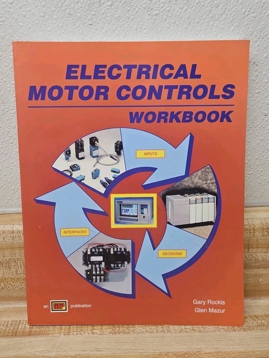 Electrical Motor Controls: Workbook – Paperback, by Rockis Gary; Mazur