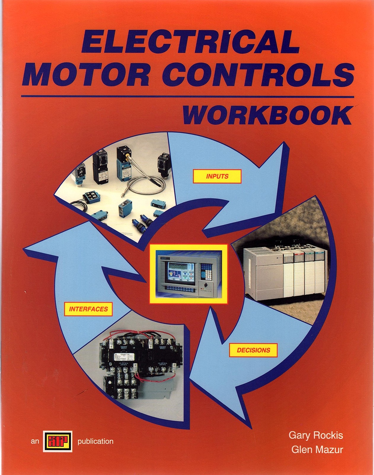 Electrical Motor Controls: Workbook by Gary Rockis