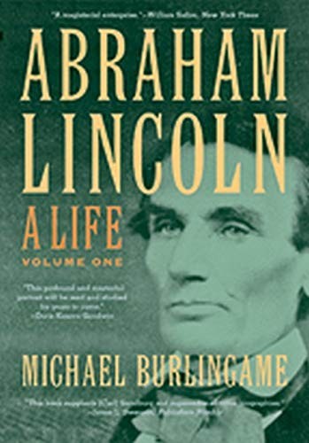 ABRAHAM LINCOLN: A LIFE (VOLUME 1) By Michael Burlingame **BRAND NEW**