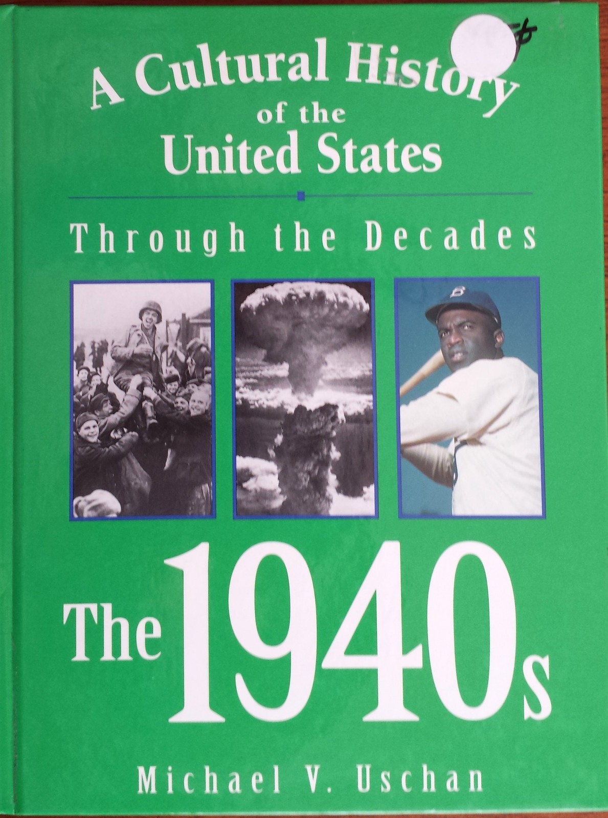 1940s (Cultural History of the Decades)