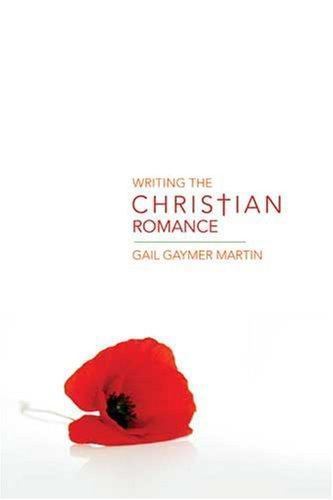 Writing the Christian Romance, Gaymer Martin, Gail, 9781582974774