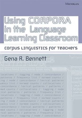 Using Corpora in the Language Learning Classroom: Corpus Linguistics for – GOOD