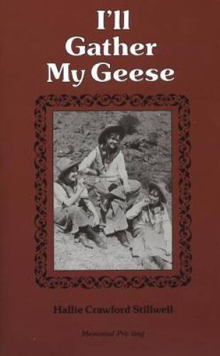 I’ll Gather My Geese – Hardcover By Stillwell, Hallie Crawford – VERY GOOD