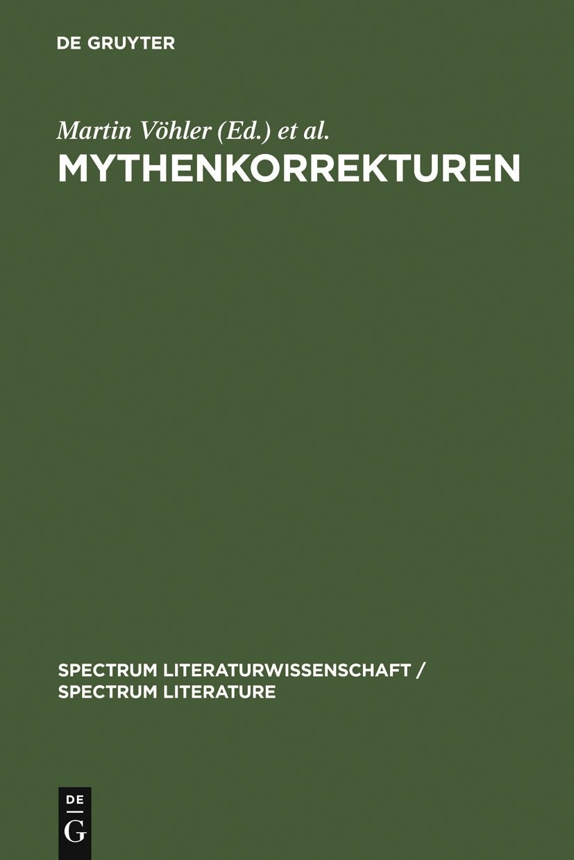 Mythenkorrekturen: Zu einer paradoxalen Form der Mythenrezeption (spectrum Liter