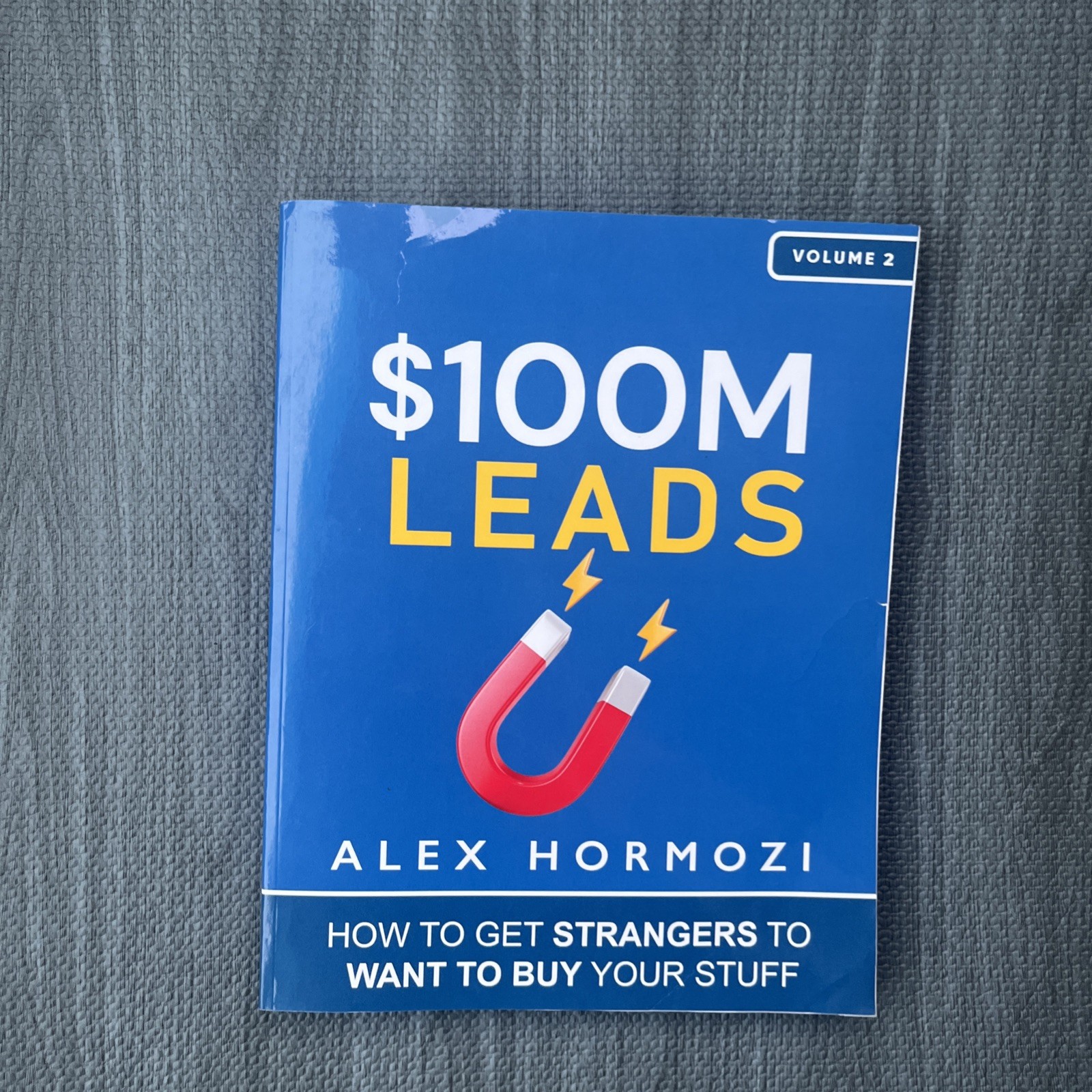 $100M Leads: How to Get Strangers To Want To Buy Your Stuff Hormozi, Alex Vol 2