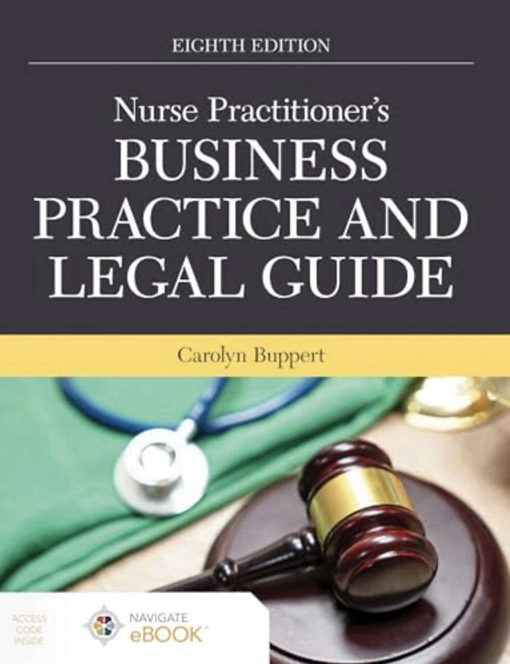 Nurse Practitioner’s Business Practice and Legal Guide by Carolyn Buppert 8e