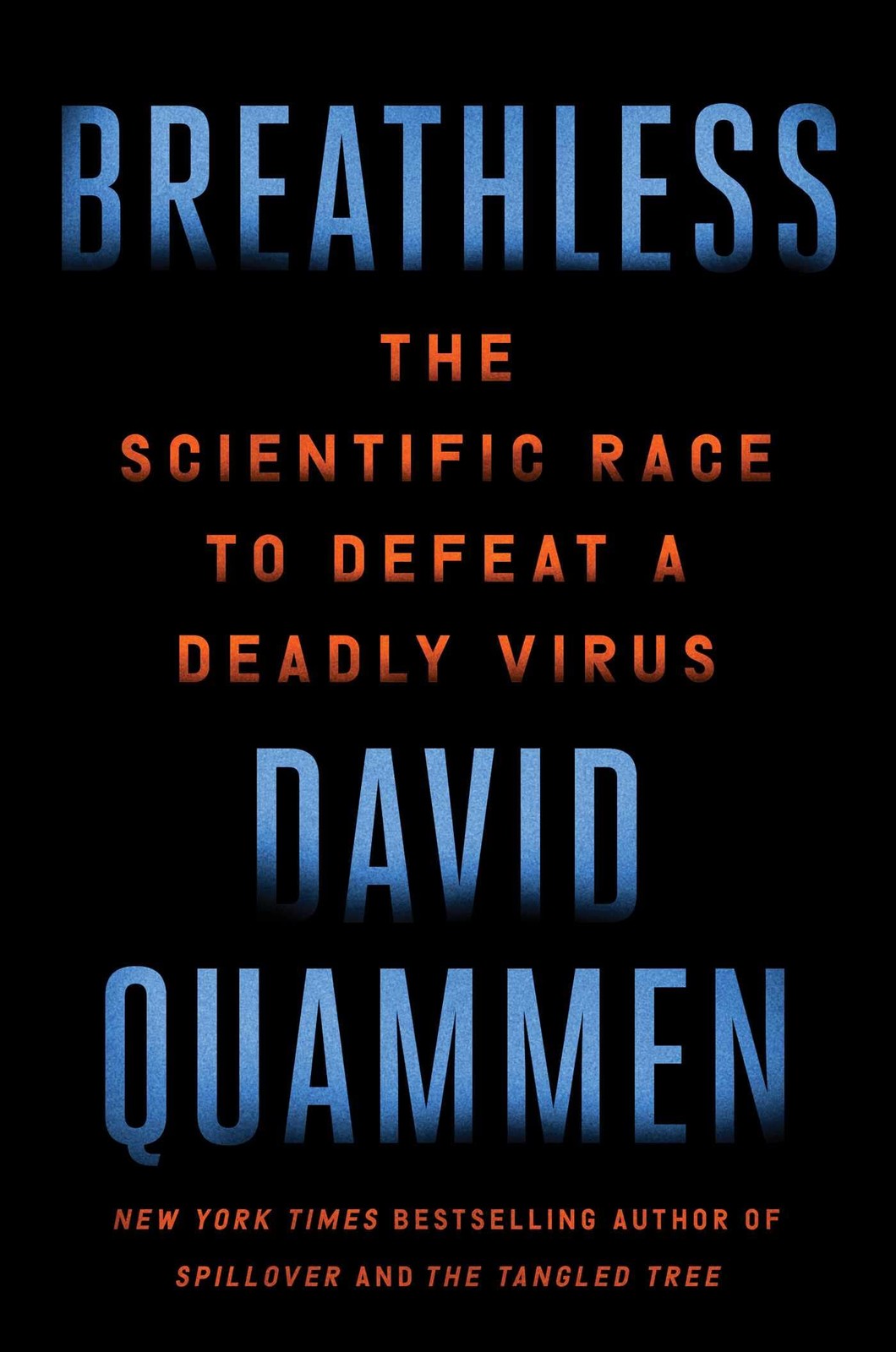 Breathless: The Scientific Race to Defeat a Deadly Virus – Quammen, David – …