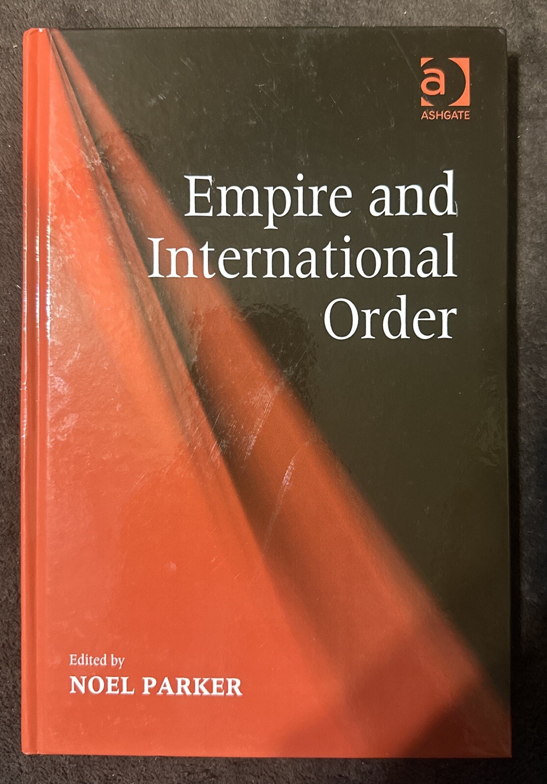 Empire and International Order by Noel Parker (English) Hardcover Book