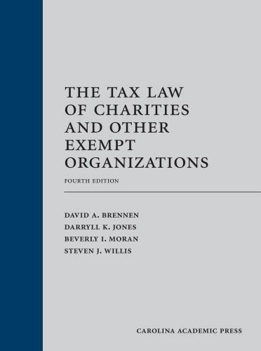 The Tax Law of Charities and Other Exempt Organizations, Fourth Edition by Davi