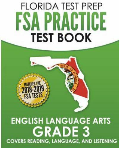 FLORIDA TEST PREP FSA Practice Test Book English Language Arts Grade 3 : …