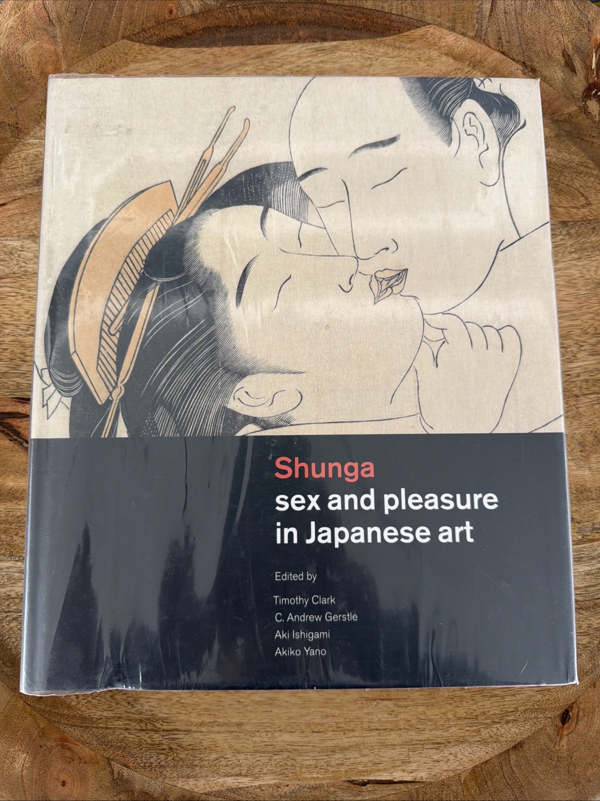 Shunga: Sex and Pleasure in Japanese Art by Timothy Clark (Hardcover)