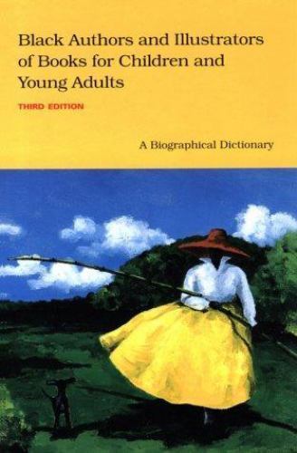 Black Authors and Illustrators of Books for Children and Young Adults, 3rd e…
