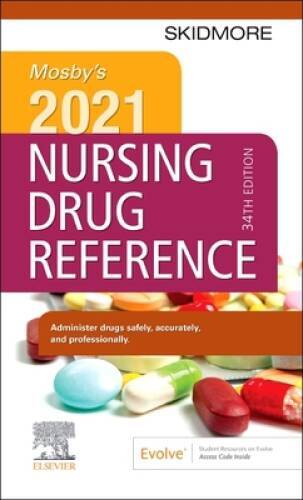 Mosby’s 2021 Nursing Drug Reference (SKIDMORE NURSING DRUG REFERENCE) – GOOD