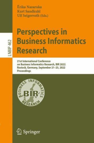 Perspectives in Business Informatics Research : 21st International Conference…
